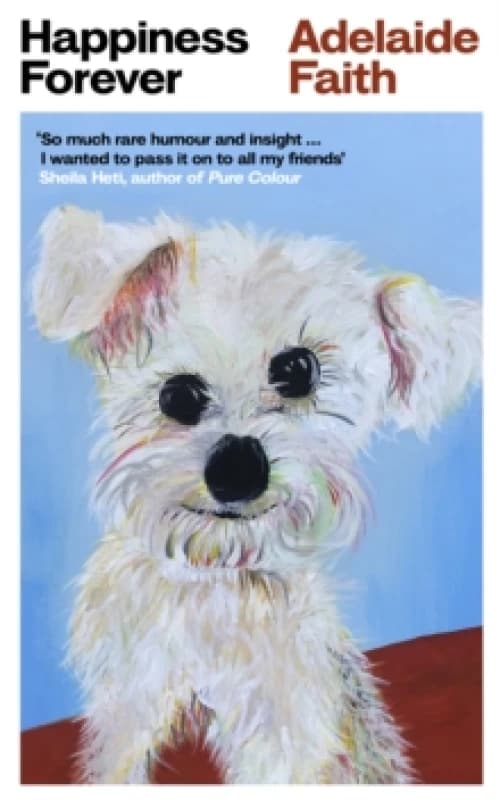 Happiness Forever. Hardback. By Adelaide Faith Books