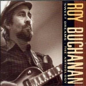 Sweet Dreams The Anthology by Roy Buchanan CD Album