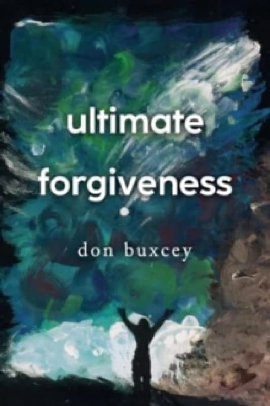 Ultimate Forgiveness Paperback / softback