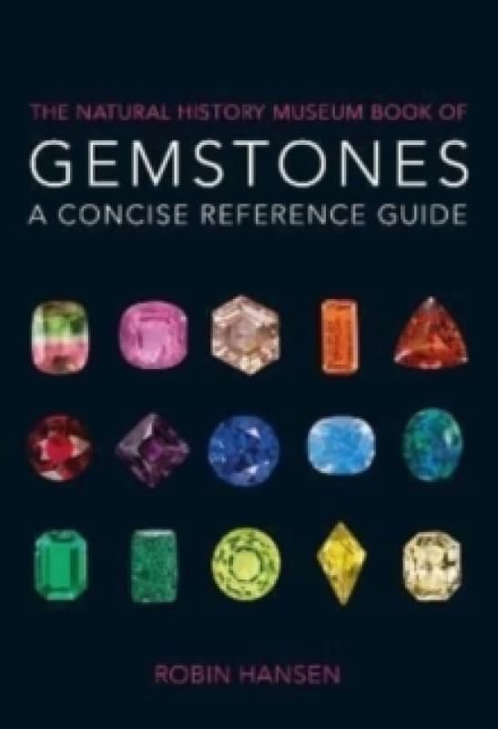 The Natural History Museum Book of Gemstones. Paperback. By Robin Hansen, England Natural History Museum London Books