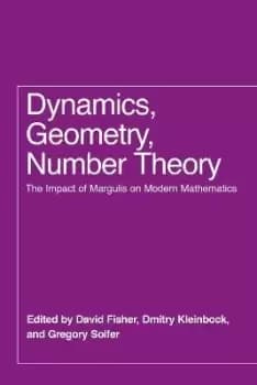 Dynamics, Geometry, Number Theory by David Fisher