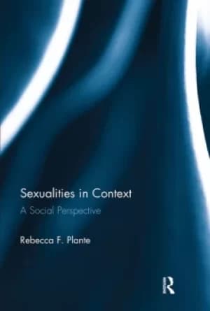 Sexualities in ContextA Social Perspective