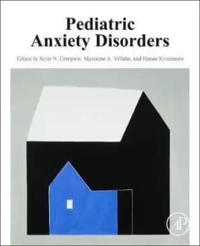 Pediatric Anxiety Disorders by Scott Compton