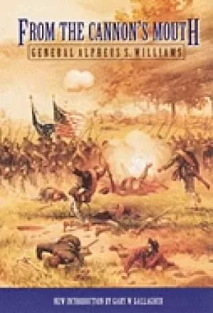 from the cannons mouth the civil war letters of general alpheus s williams