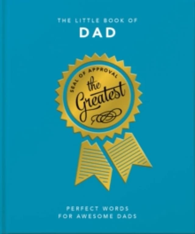 The Little Book of Dad : Perfect Words for Awesome Dads Hardback