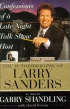 Confessions of a Late Night Talk Show Host by Garry Shandling Hardback