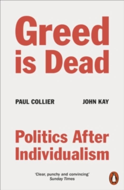 Greed Is Dead. Paperback. By Paul Collier, J A Kay Books