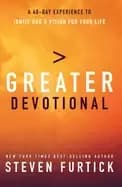 greater devotional a forty day experience to ignite gods vision for your li