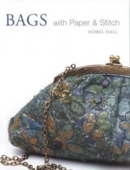 Bags with Paper and Stitch by Isobel Hall Hardback