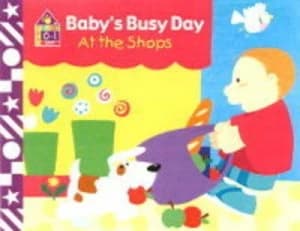 Babys Busy Day at the Shops by Sami Sweeton Hardback
