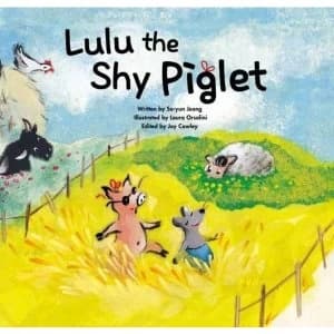 Lulu the Shy Piglet: Overcoming Shyness by The ChoiceMaker Pty Limited (Paperback, 2015)