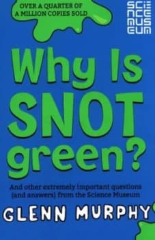 Why Is Snot Green by Glenn Murphy Book