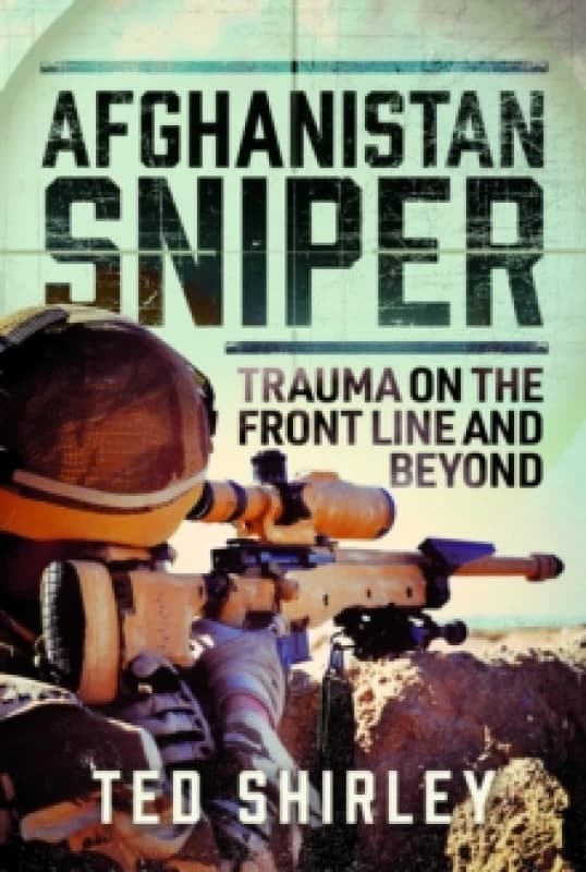 Afghanistan Sniper. Hardback. By Edward Shirley Books