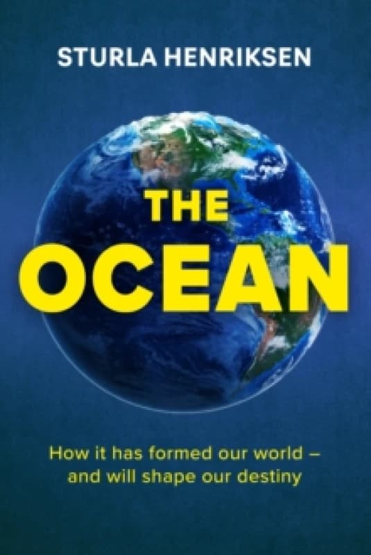 The Ocean : the book you need to read if you care about the future of our planet Hardback