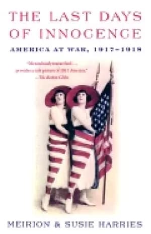 last days of innocence america at war 1917 1918