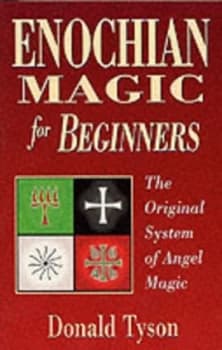 Enochian Magic for Beginners by Donald Tyson Book