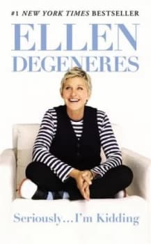 Seriously ... Im Kidding by Ellen Degeneres Paperback