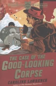 The Case of the Good-Looking Corpse by Caroline Lawrence Book
