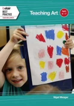 Teaching Art 4-7 by Nigel Meager Book