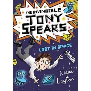 Tony Spears: The Invincible Tony Spears: Lost in Space Book 3 Paperback / softback 2018