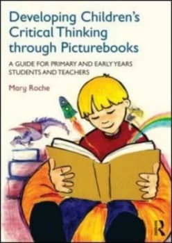Developing Childrens Critical Thinking through Picturebooks by Mary Roche Paperback