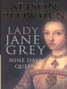 Lady Jane Grey by Alison Plowden Hardback