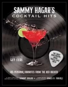Sammy Hagar's Cocktail Hits : 85 Personal Favorites from the Red Rocker