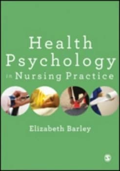 Health psychology in nursing practice by Elizabeth Barley