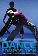 dance composition a practical guide to creative success in dance making