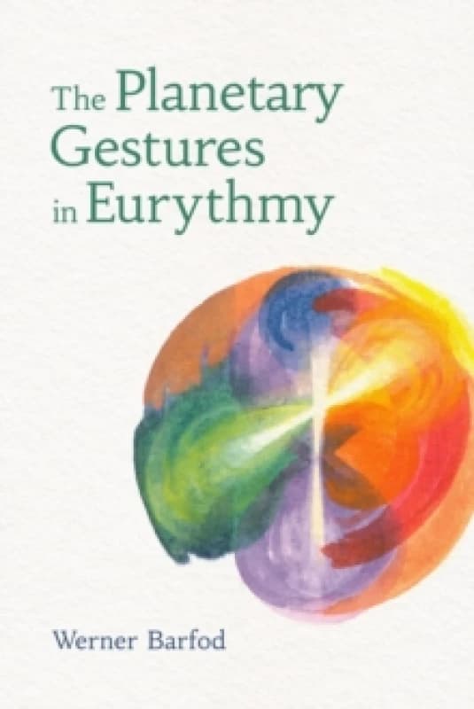 The Planetary Gestures in Eurythmy Paperback / softback