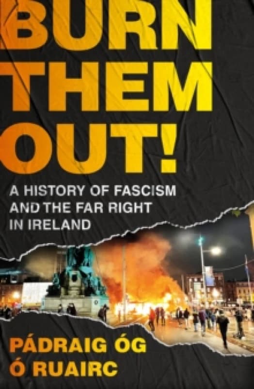 Burn Them Out!. Paperback. By Padraig Og O Ruairc Books