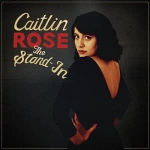 The Stand-in by Caitlin Rose CD Album