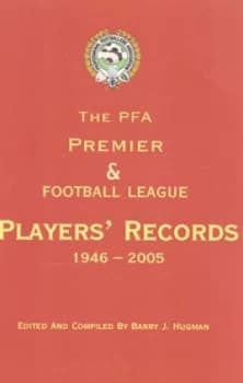 The Pfa Premier and Football League Players Records 1946-2005 Hardback