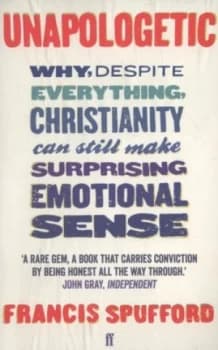 Unapologetic by Francis Spufford Paperback