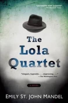 The Lola Quartet by Emily St. John Mandel Paperback