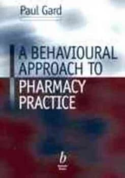 A Behavioural Approach to Pharmacy Practice by Paul Gard Paperback
