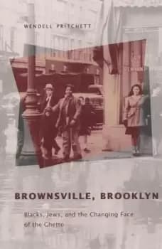 Brownsville, Brooklyn by Wendell Pritchett