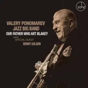 Our Father Who Art Blakey by Valery Ponomarev Jazz Big Band CD Album