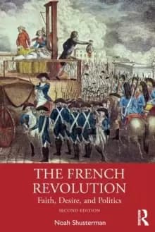 The French Revolution : Faith, Desire, and Politics