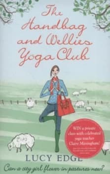 The Handbag and Wellies Yoga Club by Lucy Edge Paperback