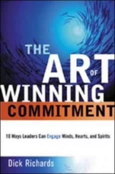 The Art of Winning Commitment by Richards Hardback