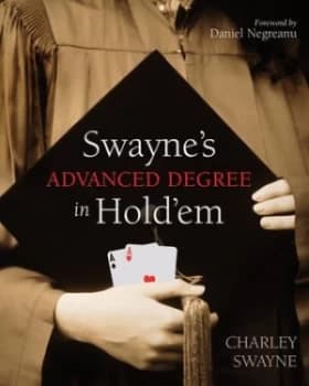 Swaynes Advanced Degree in Holdem. by Charley Swayne Paperback