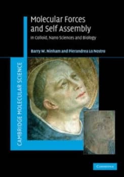 Molecular Forces and Self Assembly by Barry W. Ninham Hardback