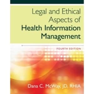 Legal and Ethical Aspects of Health Information Management by Dana McWay (Hardback, 2014)