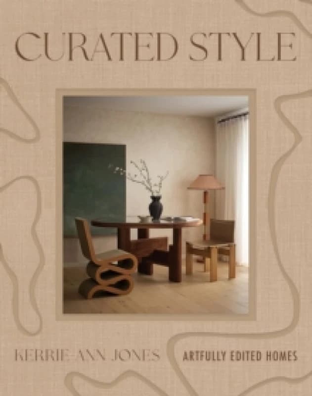Curated Style : Artfully edited homes Hardback