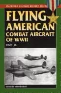flying american combat aircraft of ww ii 1939 1945