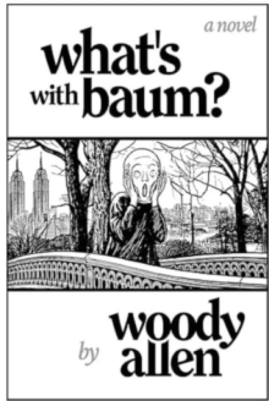 What'S with Baum? 'Woody Allens wonderful novel reads like one of his films' The Telegraph Hardback