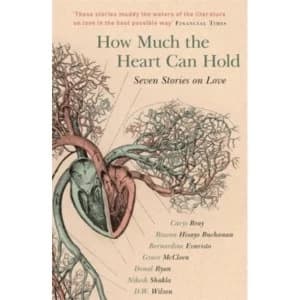 How Much the Heart Can Hold : Seven Stories on Love
