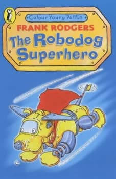 The Robodog Superhero by Frank Rodgers Paperback