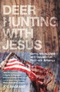 Deer Hunting with Jesus by Joe Bageant Paperback